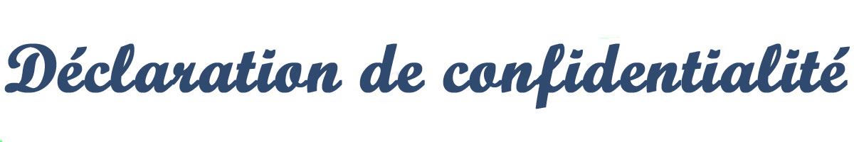 Déclaration de confidentalité